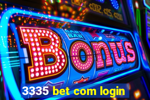 3335 bet com login